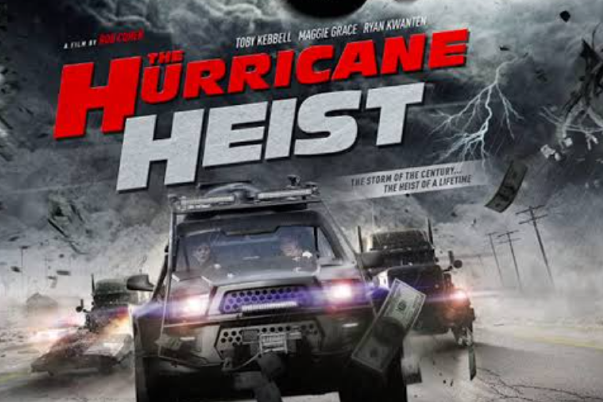 Sinopsis The Hurricane Heist (2018) Bioskop Trans TV Hari ini 16 Desember 2024 Dibintangi Maggie Grce: Aksi Menegangkan di Tengah Badai