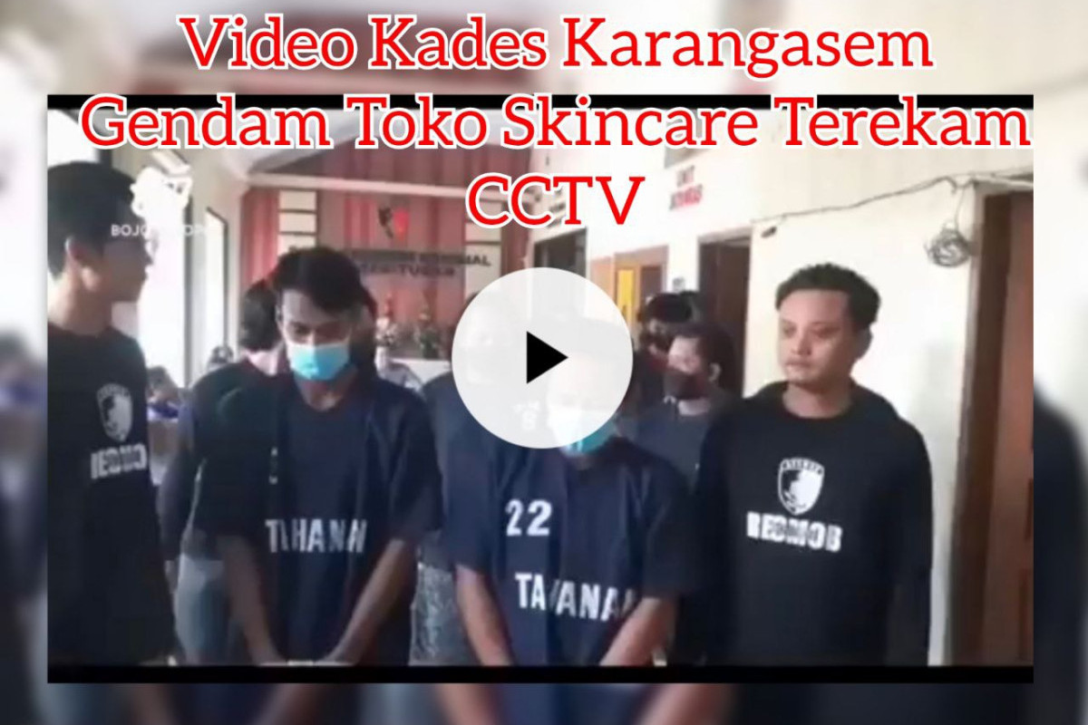 Aksi Konyol Anton Arif Kades Karangasem Gendam Toko Skincare Lupa Kalau