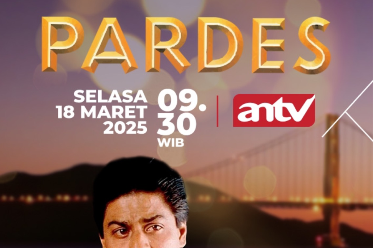 Sinopsis Pardes Film Shah Rukh Khan di Mega Bollywood Paling Yahud Hari ini 18 Maret 2025 di ANTV