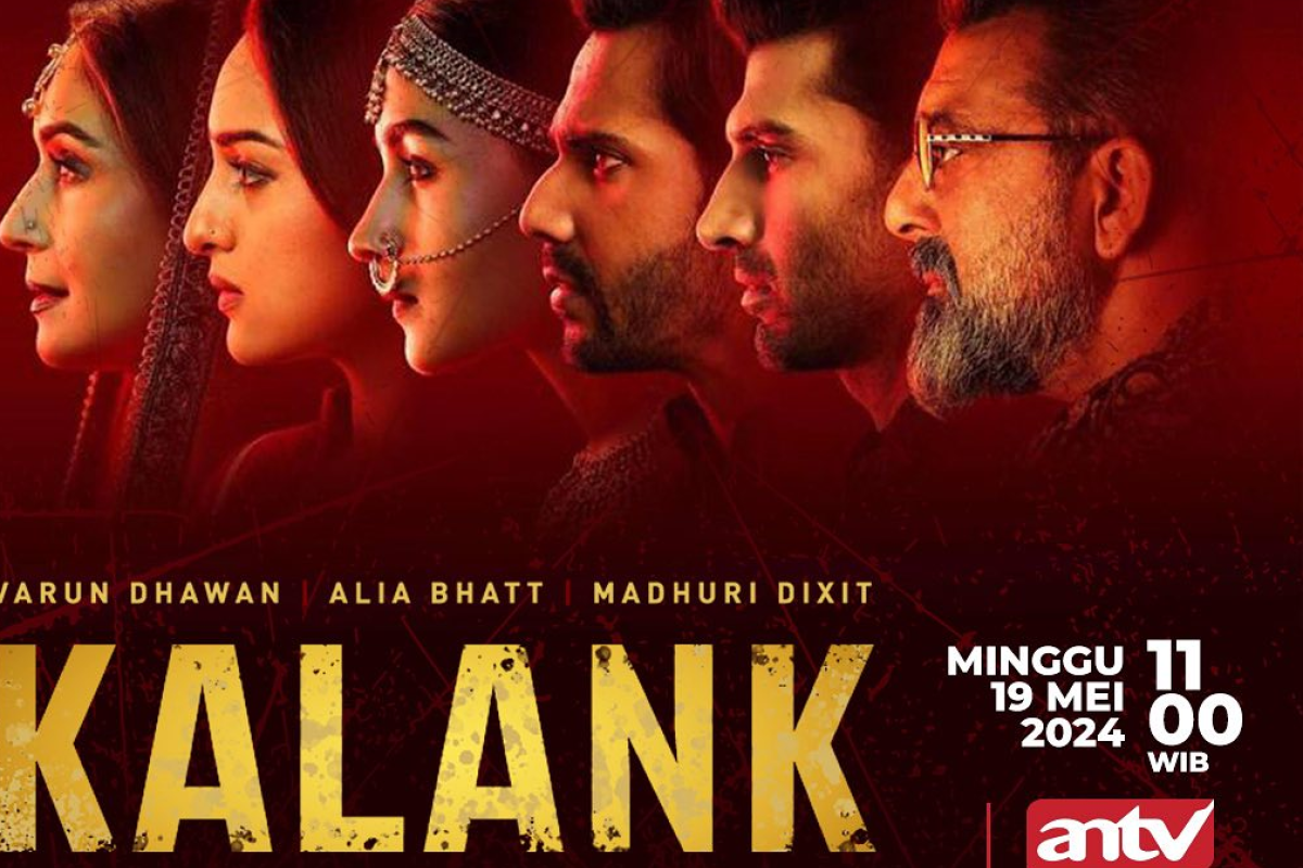 Sinopsis dan Link Kalank (2019) Hari ini Minggu 19 Mei 2024 Dibintangi Alia Bhatt dan Varun Dhawan: Romansa Masa Lalu yang Penuh Drama