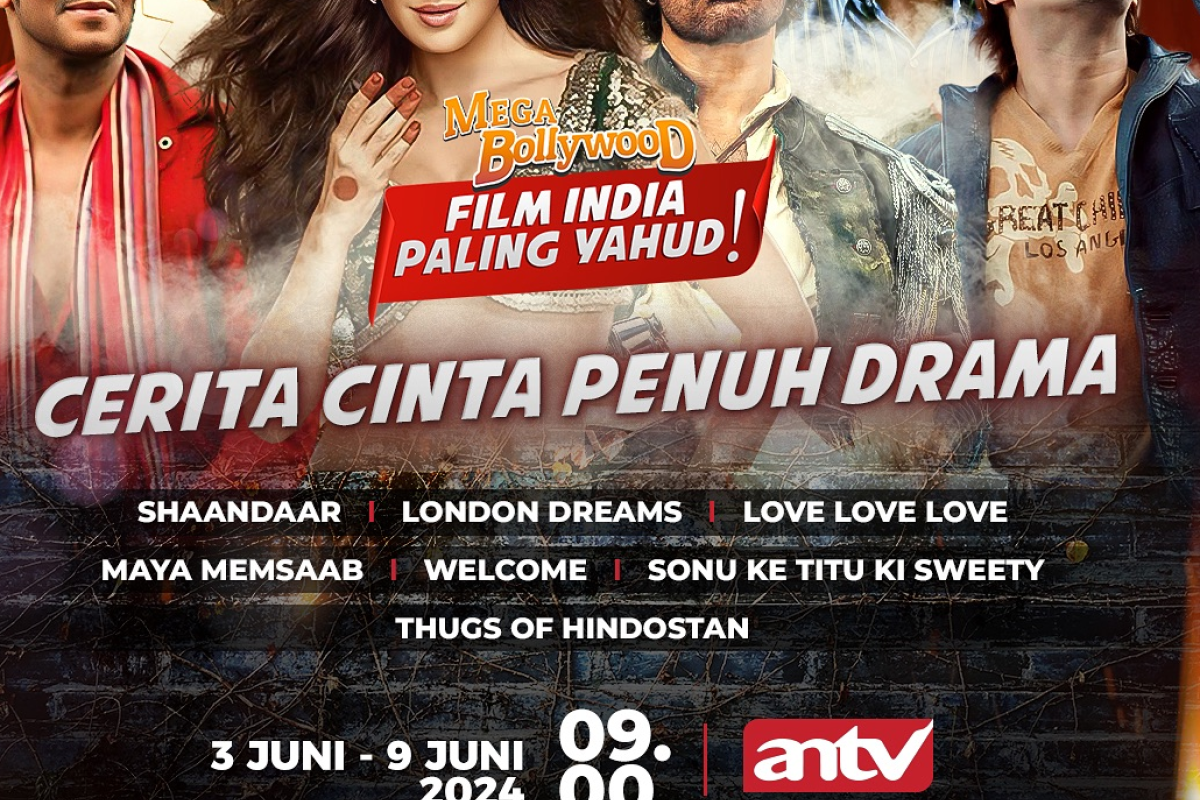 Jadwal Mega Bollywood ANTV 4 Sampai 9 Juni 2024 dari Maya Memsaab Hingga Thugs Of Hindostan Lengkap Dengan Link Streaming