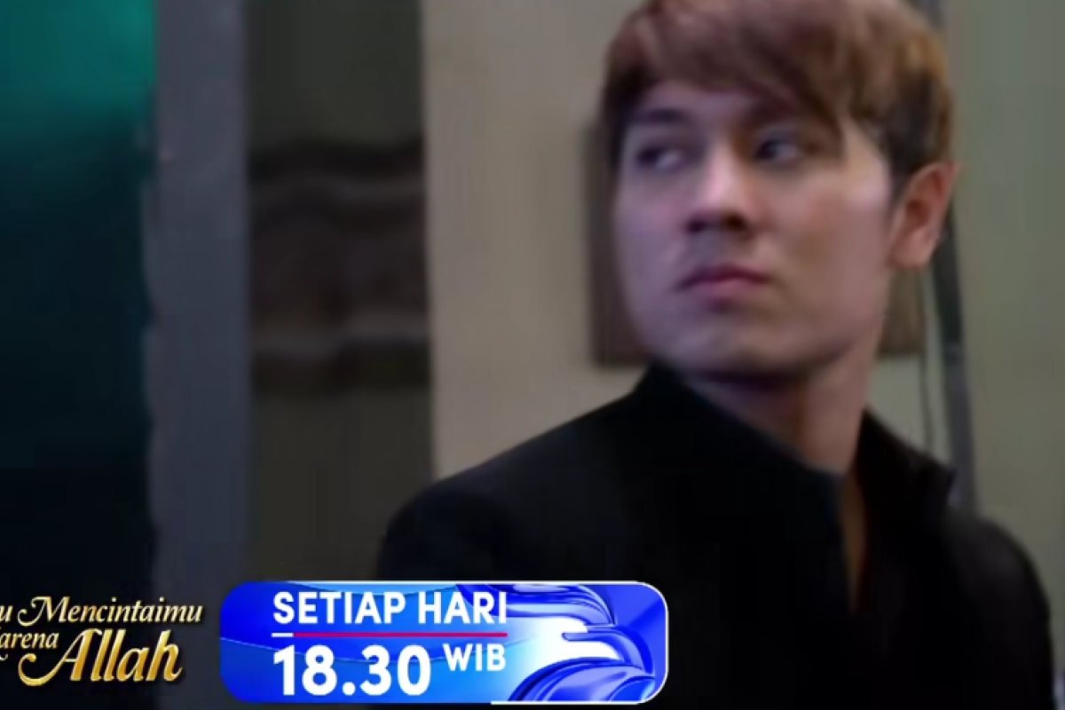 Aku Mencintaimu Karena Allah Episode 83 Hari ini 23 Juli 2024 di RCTI: Raja Tersadar dari Mabuk Karena Omongan dari Arsy