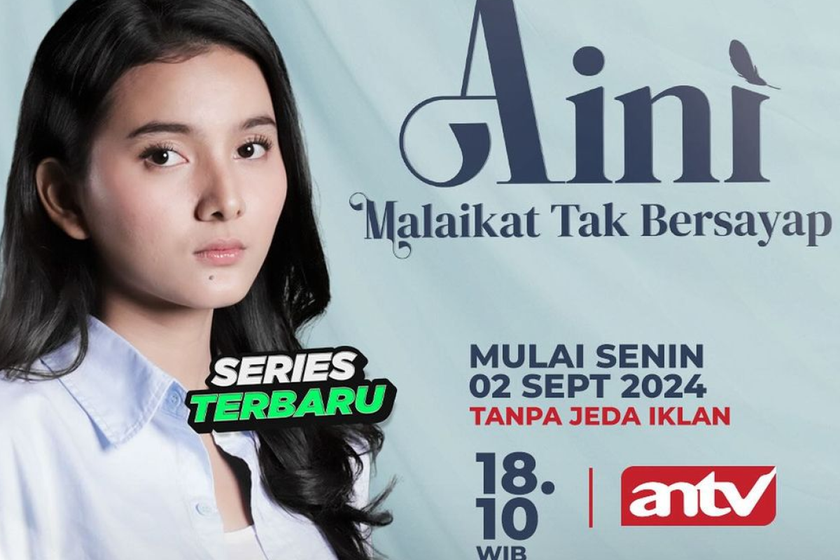 Sinopsis Sinetron ANTV Aini Malaikat Tak Bersayap Awal Hingga TAMAT: Kisah Aini yang Punya Indra Keenam