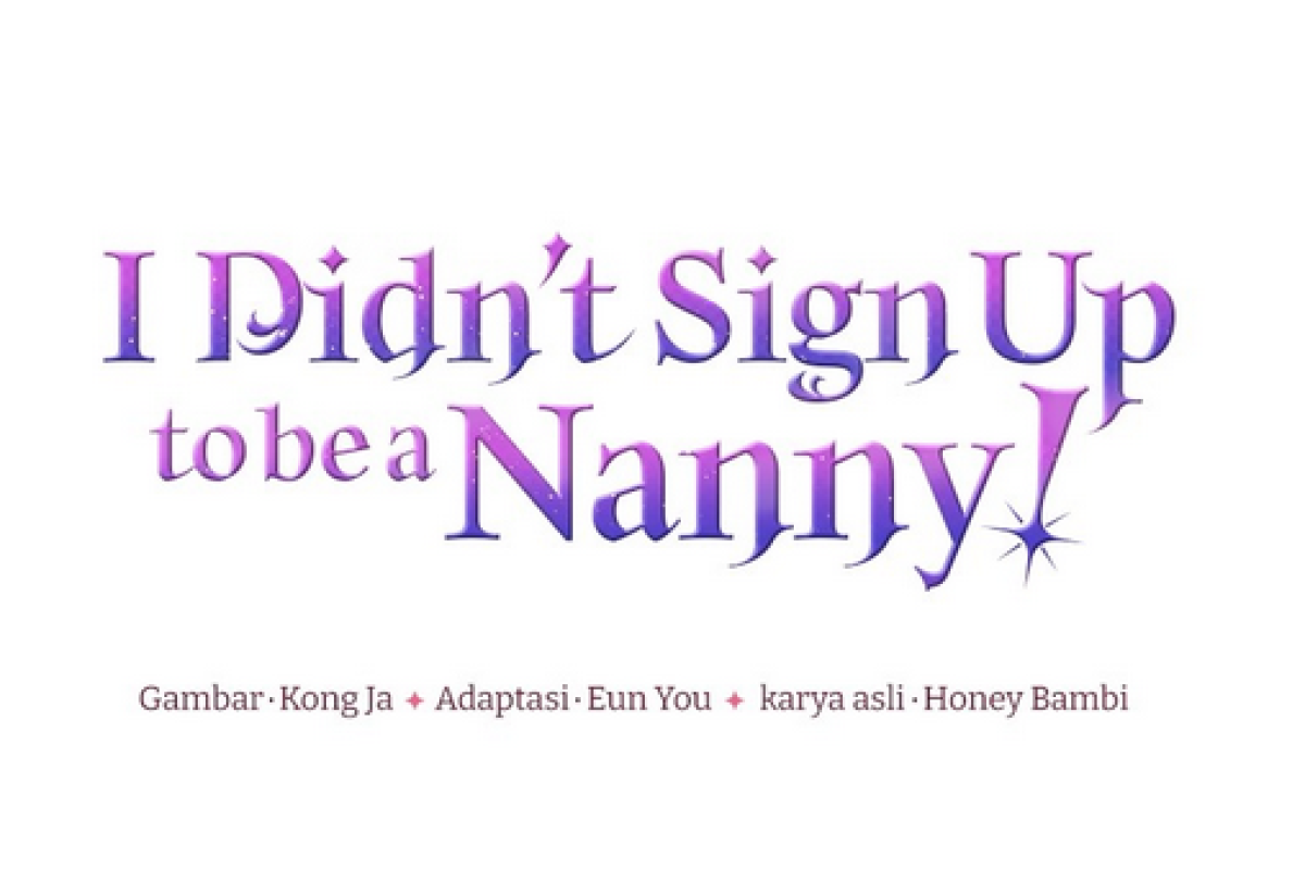 BACA I Didnt Sign Up to be a Nanny! chapter 1 2 3 4 5 6 7 8 9 10 11 12 13 14 15 Bahasa Indonesia Sub Indo Raw Eng Fr