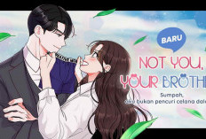 CEK BOCORAN SPOILER Not You, Your Brother! Chapter 42 Bahasa Indonesia, Update Terbaru Manhwa Terbaru Webtoon Situs Legal