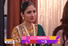 Parineetii Episode 196 Hari ini 13 Oktober 2024 di ANTV: Pari Memutuskan untuk Lebih Tegas Kepada Neeti