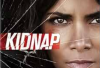 Sinopsis Kidnap (2017) Bioskop Trans TV Hari Ini 6 Agustus 2024 Dibintangi Halle Berry: Aksi Tegang Kalra Melindungi Anaknya yang Diculik 